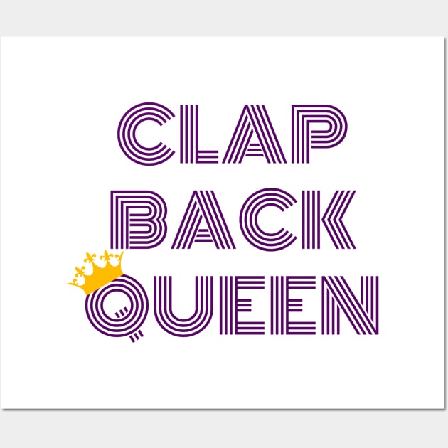 Clap Back Queen Crown Purple Design Wall Art by HighBrowDesigns